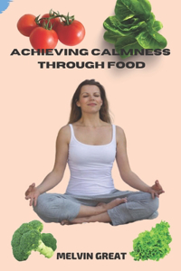Achieving Calmness Through Food