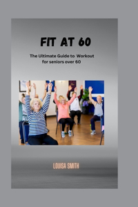 Fit at 60