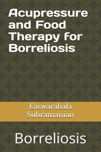 Acupressure Treatment and Food Therapy for Borreliosis