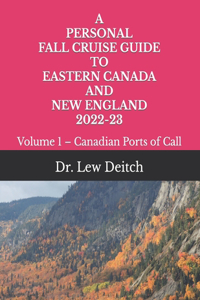 Personal Fall Cruise Guide to Eastern Canada and New England 2022-23