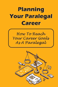 Planning Your Paralegal Career