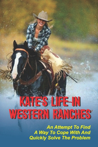 Kate's Life In Western Ranches
