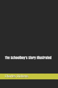 The Schoolboy's Story Illustrated