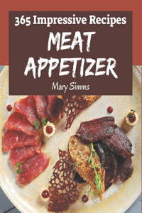 365 Impressive Meat Appetizer Recipes