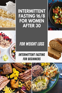 Intermittent Fasting 16_8 For Women After 30