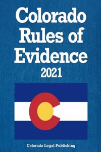 Colorado Rules of Evidence 2021