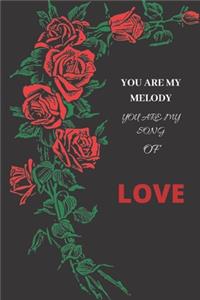 You Are My Melody You Are My Song of Love Journal