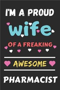 I'm A Proud Wife Of A Freaking Awesome Pharmacist