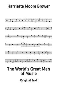 The World's Great Men of Music