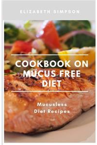 Cookbook on Mucus Frее Diet Recipes