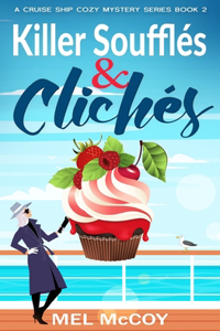 Killer Soufflés & Clichés (A Cruise Ship Cozy Mystery Series Book 2)