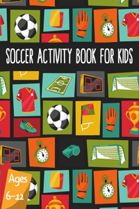 Soccer Activity Book For Kids 6-12