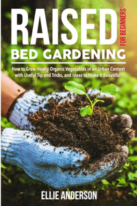 Raised Bed Gardening for Beginners