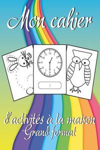 Mon cahier d'activités à la maison Grand format