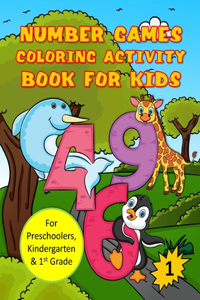 Number Games Coloring Activity Book for Kids, for Preschoolers, Kindergarten & 1st Grade, 1