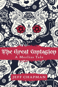 Great Contagion: A Merliss Tale