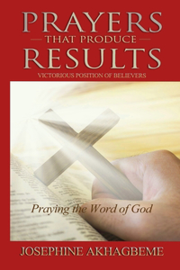 Prayers That Produce Results