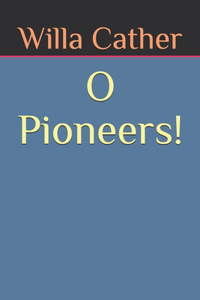 O Pioneers!