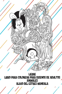 Libro para colorear para diseños de adultos - Alivio del estrés Mandala - Animales - Liebre