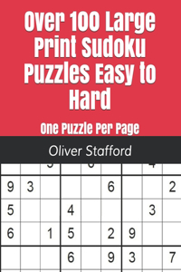 Over 100 Large Print Sudoku Puzzles Easy to Hard