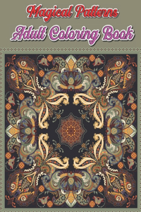 Magical Patterns Adult Coloring Book