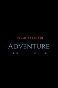 Adventure by Jack London