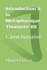 Introduction à la Métaphysique Thomiste XII