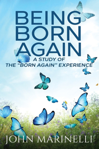 Being "Born Again": A study of the "Born Again" Experience