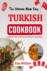 Ultimate Made Easy TURKISH Cookbook