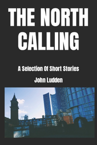 North Calling: A Selection Of Short Stories