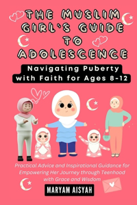 Muslim Girl's Guide to Adolescence