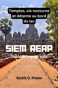 Siem Reap Guide de voyage 2024