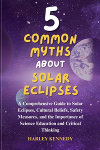 5 Common Myths about Solar Eclipses