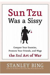 Sun Tzu Was a Sissy