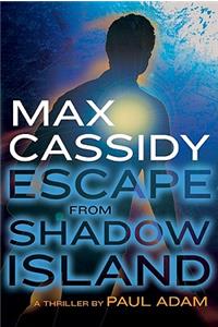 Max Cassidy: Escape from Shadow Island