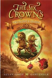 The Six Crowns: Trundle's Quest