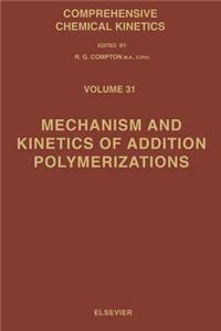 Mechanism and Kinetics of Addition Polymerizations