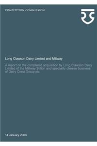 Long Clawson Dairy Limited and Millway: A Report on the Completed Acquisition by Long Clawson Dairy Limited of the Millway Stilton and Speciality Cheese Business of Dairy Crest Group Plc
