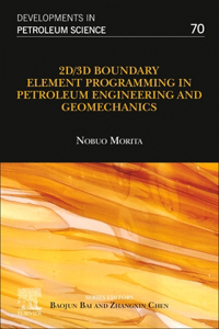 2d/3D Boundary Element Programming in Petroleum Engineering and Geomechanics