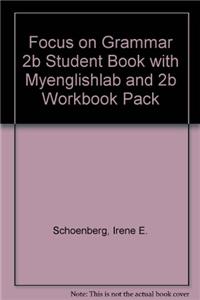 Focus on Grammar 2b Student Book with Mylab English and 2b Workbook Pack