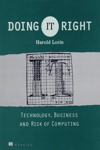 Doing It Right: Technology, Business and Risk of Computing