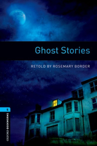 Oxford Bookworms Library: Stage 5: Ghost Stories