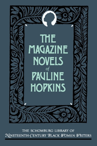 The Magazine Novels of Pauline Hopkins