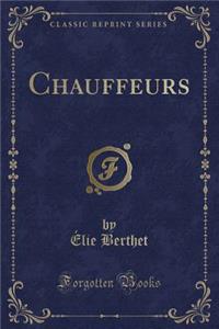 Chauffeurs (Classic Reprint)