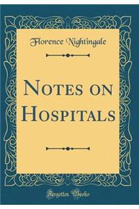 Notes on Hospitals (Classic Reprint)