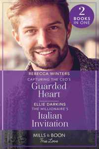 Capturing The Ceo's Guarded Heart / The Millionaire's Italian Invitation