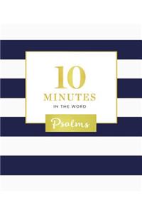 10 Minutes in the Word: Psalms