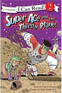 Super Ace and the Thirsty Planet