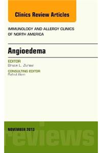 Angioedema, an Issue of Immunology and Allergy Clinics