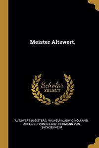 Meister Altswert.